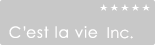 Cest la vie inc